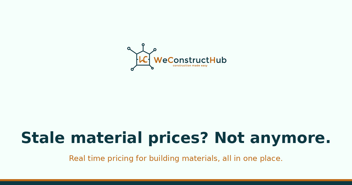 Chasing Prices for Building Materials Is Officially Old News - How WeConstructHub Is Changing the Way Construction Professionals and Developers Procure Building Materials